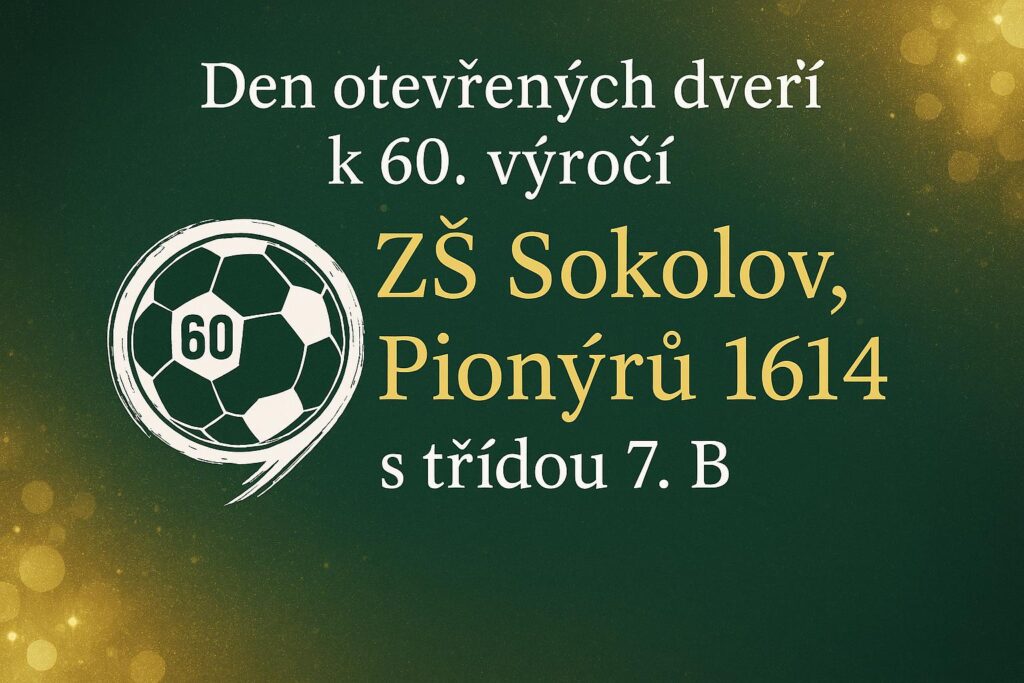 Den otevřených dveří k 60. výročí ZŠ Sokolov, Pionýrů 1614 s třídou 7.A a 7.B